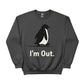 I'm Out ft. Penguin Trending Prined Sweatshirt - PW5007
