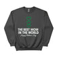The Best Mom in The World Happy Mother's Day Printed Sweatshirt - PW560