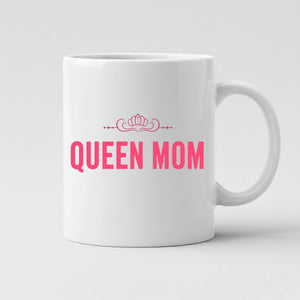 Queen Mom Mother's Day Mug -PW568
