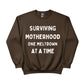 Surviving Motherhood Printed Mother's Day Sweatshirt - PW555