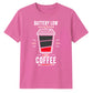 Funny Battery Low Slogan Graphic Unisex T-Shirt
