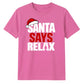 Funny santa says relax typography Christmas Unisex T-Shirt