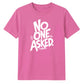 Witty Sarcastic No One Asked Slogan Print Unisex T-Shirt