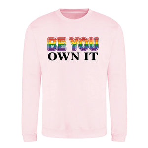 Be You Own It Bold Rainbow Pride Month Unisex Sweatshirt