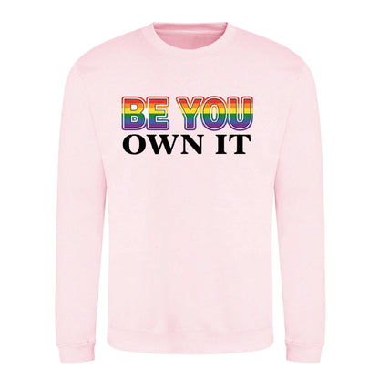 Be You Own It Bold Rainbow Pride Month Unisex Sweatshirt