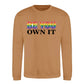 Be You Own It Bold Rainbow Pride Month Unisex Sweatshirt