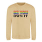 Be You Own It Bold Rainbow Pride Month Unisex Sweatshirt