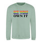 Be You Own It Bold Rainbow Pride Month Unisex Sweatshirt