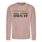 Be You Own It Bold Rainbow Pride Month Unisex Sweatshirt