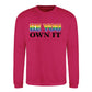 Be You Own It Bold Rainbow Pride Month Unisex Sweatshirt