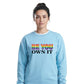 Be You Own It Bold Rainbow Pride Month Unisex Sweatshirt