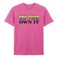 Be You Own It Fiery Bold Gradient Slogan Unisex T-Shirt Pride Day LGBTQ