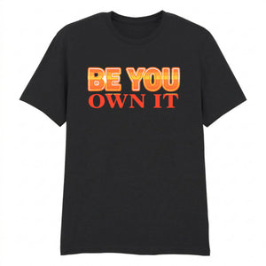 Be You Own It Fiery Bold Gradient Slogan Unisex T-Shirt Pride Day LGBTQ