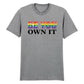 Be You Own It Fiery Bold Gradient Slogan Unisex T-Shirt Pride Day LGBTQ