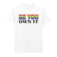 Be You Own It Fiery Bold Gradient Slogan Unisex T-Shirt Pride Day LGBTQ