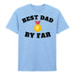 Best Dad By Far Fathers Day Printed Unisex T-Shirt