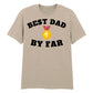 Best Dad By Far Fathers Day Printed Unisex T-Shirt