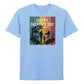 Best Dad Ever Happy Father's Day Printed Unisex T-Shirt