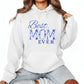 Best Mom Ever Mother's Day Printed Unisex Hoodie