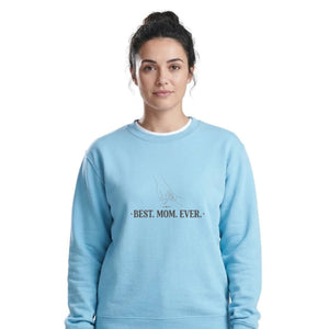 Best Mum Ever Mothers Day Printed Unisex Sweatshirt