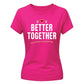 Better Together For Him For Her Gifts Ladies Fit T-Shirt