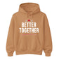 Better Together For Him For Her Gifts Unisex Hoodie