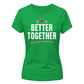 Better Together For Him For Her Gifts Ladies Fit T-Shirt