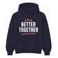 Better Together For Him For Her Gifts Unisex Hoodie