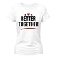 Better Together For Him For Her Gifts Ladies Fit T-Shirt