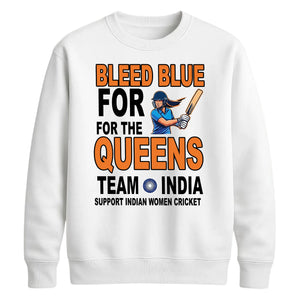 Indian Cricket T20 World Cup 2026 Indian Team 2026 Bleed Blue Queens India Women Cricket Printed Unisex Sweatshirt