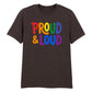 Proud and Loud Bold Lettering Casual Unisex T Shirt Pride Day LGBTQ