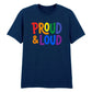 Proud and Loud Bold Lettering Casual Unisex T Shirt Pride Day LGBTQ