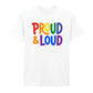 Proud and Loud Bold Lettering Casual Unisex T Shirt Pride Day LGBTQ