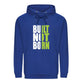 Bold Built Not Born Statement Slogan Graphic Unisex Hoodie