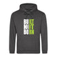 Bold Built Not Born Statement Slogan Graphic Unisex Hoodie