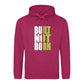 Bold Built Not Born Statement Slogan Graphic Unisex Hoodie