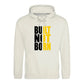 Bold Built Not Born Statement Slogan Graphic Unisex Hoodie