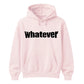 Bold Nonchalant Whatever Slogan Unisex Hoodie