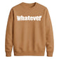 Bold Nonchalant Whatever Slogan Unisex Sweatshirt