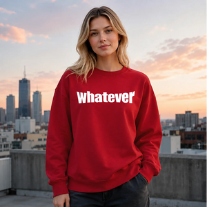 Bold Nonchalant Whatever Slogan Unisex Sweatshirt