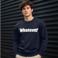 Bold Nonchalant Whatever Slogan Unisex Sweatshirt