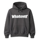 Bold Nonchalant Whatever Slogan Unisex Hoodie