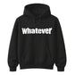 Bold Nonchalant Whatever Slogan Unisex Hoodie