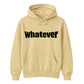 Bold Nonchalant Whatever Slogan Unisex Hoodie