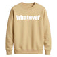 Bold Nonchalant Whatever Slogan Unisex Sweatshirt