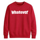 Bold Nonchalant Whatever Slogan Unisex Sweatshirt