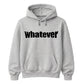Bold Nonchalant Whatever Slogan Unisex Hoodie