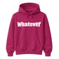 Bold Nonchalant Whatever Slogan Unisex Hoodie
