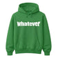 Bold Nonchalant Whatever Slogan Unisex Hoodie
