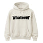 Bold Nonchalant Whatever Slogan Unisex Hoodie
